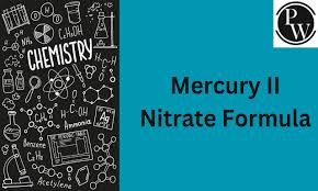 Mercury Ii Nitrate Formula - Structure, Properties, Uses, And Faqs