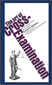 The Art of Cross Examination: Wellman, Francis L.: 9780684843049 ...