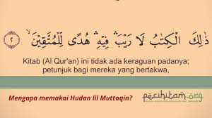Mereka akan mengetahui bahawa perbandingan itu benar dari tuhan mereka; Tafsir Surat Al Baqarah Ayat 2 Kenapa Memakai Hudan Lil Muttaqin Pecihitam Org