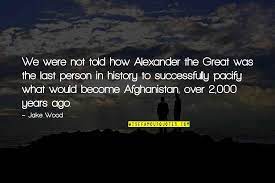 For the remainder of his short life, the king skirted the country in a destructive march down through pakistan and back along the coast to babylon in iraq. Famous Quotes By Alexander The Great My Read Dump
