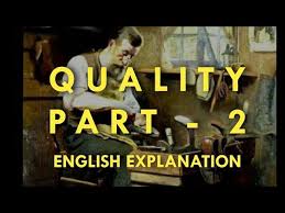 Quality.Docx - Quality John Galsworthy Class Xi Overall Commentary John  Galsworthy Is One Of The Most Famous English Novelist And Playwrights Of  The | Course Hero