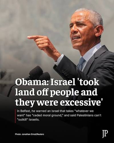 Obama says Israel took land and was excessive At Queen's University Belfast,  former US president Barack Obama said Jews sought refuge after millennia of  persecution, but Palestinians understandably s