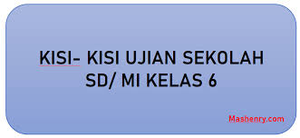 Maybe you would like to learn more about one of these? Kisi Kisi Ujian Sekolah Sd Mi Kelas 6 Mashenry Com