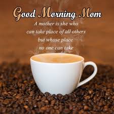 Wonderful Good Morning Wishes For Mom Morning Wish Good Morning Wishes Good Morning Prayer