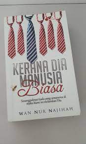 Pada usia yang muda, dia dengan rasa tanggungjawab memikul amanah menjaga alia. Novel Kerana Dia Manusia Biasa Books Stationery Books On Carousell