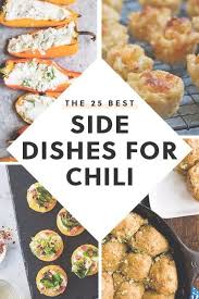 Or make (or buy) guacamole! The 25 Best Side Dishes For Chili Purewow Food Recipe Dinner Side Dish Best Side Dishes Dinner Side Dishes Chili Side Dishes