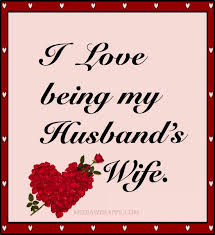 I Love Being My Husband S Wife I M Very Blessed To Have Him In My Life 3 My Husband Quotes Husband Quotes Love Husband Quotes