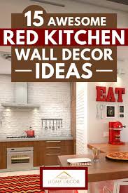 A wall picture holder, an arc wall decor, a wall grille, and a wall panel are some beautiful choices found in this site. 15 Awesome Red Kitchen Wall Decor Ideas Home Decor Bliss