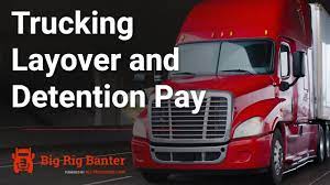 Trucking Layover Vs Detention Pay What S The Difference