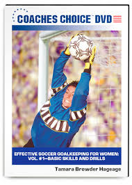 Effective Soccer Goalkeeping for Women: Vol. #1-Basic Skills and Drills