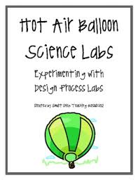 Hot air balloons also come in a wide variety of sizes. Hot Air Balloon Science Labs Set Of 6 Great For Design Process