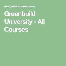 Greenbuild University All Courses Education University Courses
