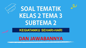 Check spelling or type a new query. Soal Dan Kunci Jawaban Kelas 2 Tema 3 Subtema 2 Nurul Hidayah