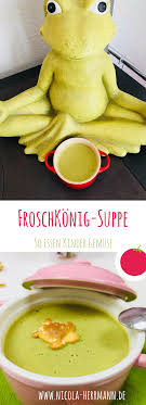 Froschkonig Suppe Zuckerfreie Familienkuche Gesunde Vollwertige Ernahrung Fur Die Ganze Familie Ohne Zucker Rezept Vegetarisch Kinder Ernahrung Kinderfreundliche Rezepte