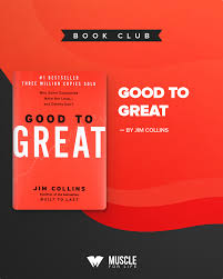 Book Club My Top 5 Takeaways From Good To Great By Jim Collins Legion Athletics Good To Great Book Club Good Boss