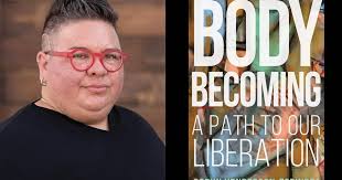 <i>Body Becoming</i> Offers a Vision for a 'New Democracy and Democratic  Justice'