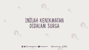 Amalan yang bisa membawa kita pada tingkatan surga yang paling tinggi ini diterangkan dalam qs. Motion Graphic Inilah Kenikmatan Di Dalam Surga Rumaysho Tv Youtube