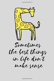 Sometimes The Best Things In Life Don T Make Sense Motivational Journal Notebook With Inspirational Quotes Perfect For Girl Woman Business Woman Cream Paper 100 Lined Pages Format 6 X 9 Publishing Adrista 9781710893267 Amazon Com