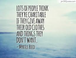 Donated coats stay locally within each store and are given to those most in need. Quotes About Donating Clothes 26 Quotes