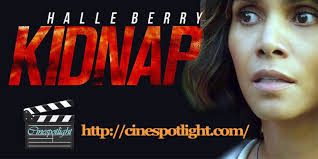 Kidnap Movie 2017 A Newborn Child Is Missing Every Forty Seconds Inside The Usa Karla Dyson Halle Berry Son Gets Abd Kidnap Movie Kings Movie Movies 2017