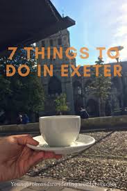 7 Things To Do In Exeter Itinerary Shelly Exeter Exeter England Exeter Devon