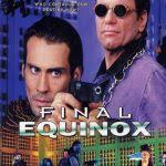 Final Equinox (1995)