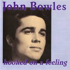 Play Hooked On a Feeling by John Bowles
