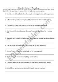 Students will be asked to correct them using one of the four different methods, either by adding their own punctuation, rewriting the sentences. Run On Sentence Esl Worksheet By Joshuawang