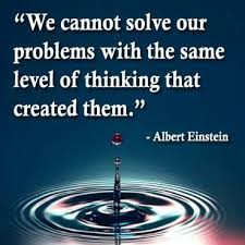 We Cannot Solve Our Problems With The Same Level Of Thinking That Created Them We Cannot Solve Our Problems With The Same Level Of Thinking That Created Them Albert Einstein Wisdom Quotes Life Einstein Quotes Life Lesson Quotes