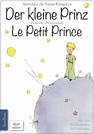 Je désire que l' on prenne mes malheurs au s. Der Kleine Prinz Le Petit Prince Zweisprachig Mit Fortlaufender Verlinkung Des Deutschen Und Franzosischen Textes Ebook By Antoine De Saint Exupery 9783956904806 Rakuten Kobo United States