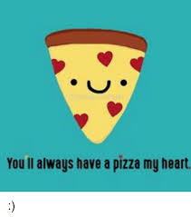 Twinkie you'll always have a place in my heart blockage in right coronary artery weknowmemes rest in peace twinkie | weknowmemes. You Ll Always Have A Pizza My Heart Meme On Me Me