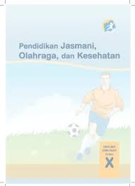 Penilaian bab v pjok kelas 9 hal 146. Buku Penjaskes Kelas X