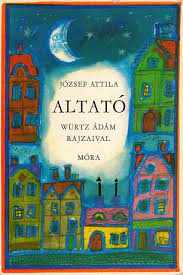 Mindenki által ismert, szép nyugalmat árasztó mondóka. Jozsef Attila Altato Wurtz Adam Rajzaival Children S Book Illustration Book Illustration Book Print