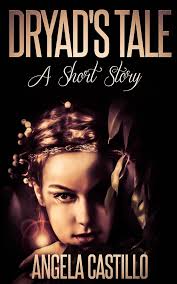 Dryad's Tale, A Short Story eBook by Angela Castillo