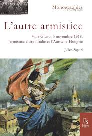 Voici ce qu'il faut savoir sur la rencontre. Amazon Fr L Autre Armistice Villa Giusti 3 Novembre 1918 L Armistice Entre L Italie Et L Autriche Hongrie Sapori Julien Livres