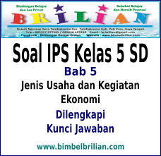 Soal Ips Kelas 5 Sd Bab Jenis Usaha Dan Kegiatan Ekonomi Dan Kunci Jawaban Bimbel Brilian