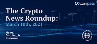 And in our last piece of general crypto market news this month, we. The Crypto News Round Up March 10th 2021 Hive