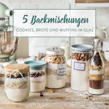 Die gläser werden nach dem ausbuttern mit semmelbröseln ausgestreut. Backmischungen Im Glas 5 Geschenke Aus Der Kuche