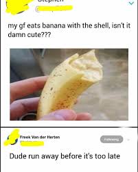 Best love memes for her when to use cute relationship memes. My Girlfriend Eats Banana With The Shell Isn T It Damn Cute Meme Ahseeit