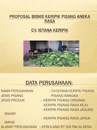 Di tugas proposal kewirausahaan ini, saya mengambil jenis usaha makanan yang bersifat kemasyarakatan, yakni getuk pisang. Contoh Proposal Usaha Keripik Pisang Aneka Rasa Berbagi Contoh Proposal