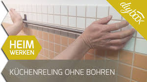 Kuchenreling Ohne Bohren Befestigen Youtube