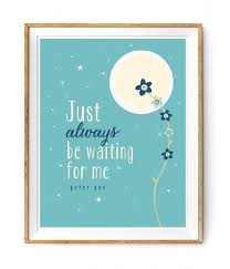 Peter Pan Quote Just Always Be Waiting For Me J M Barrie Quote Nursery Art Print Printable Quote Ki Kids Room Art Nursery Art Prints Jm Barrie Quotes