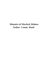 A short summary of this paper. The Memoirs Of Sherlock Holmes Arthur Conan Doyle Pdf Pdf Docsity