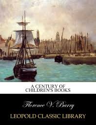 A century of children's books : Barry, Florence V.: Amazon.co.uk: Books