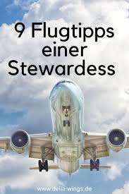 9 Flugtipps Einer Stewardess Delia Wings Flugreise Flugreise Tipps Tipps