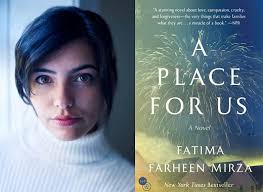Fatima farheen mirza on a place for us a novel at the 2018 miami book fair interviewed by rich fahle.the first novel from sarah jessica parker's new imprint. Monday Mini A Place For Us By Fatima Farheen Mirza Read Her Like An Open Book