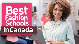 List of all fashion modeling colleges in new york. 13 Best Fashion Schools In Canada World Scholarship Forum