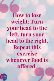 Along with tracking your fitness goals and counting some of the best weight loss motivation is a little wriggle room. 25 Funny Weight Loss Motivation Quotes For Women