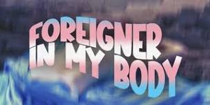 Foreigner In My Body