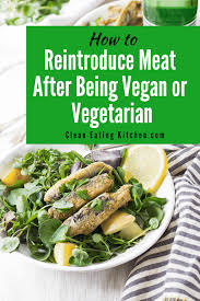 She'll be back this afternoon. How To Reintroduce Meat After Being Vegan Or Vegetarian